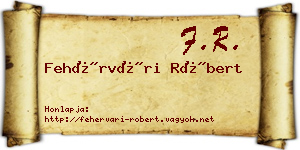 Fehérvári Róbert névjegykártya